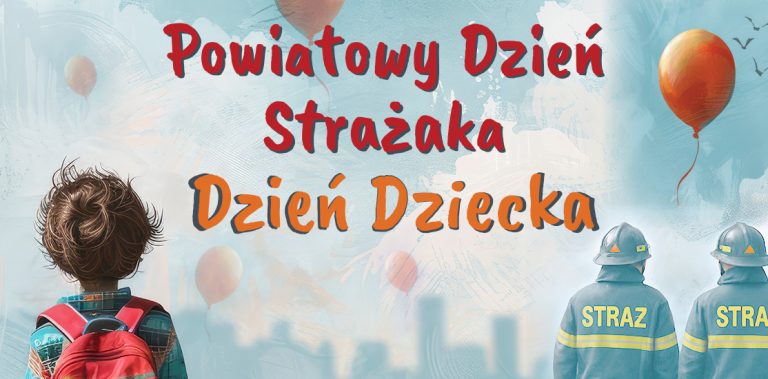 DZIEŃ DZIECKA | POWIATOWY DZIEŃ STRAŻAKA