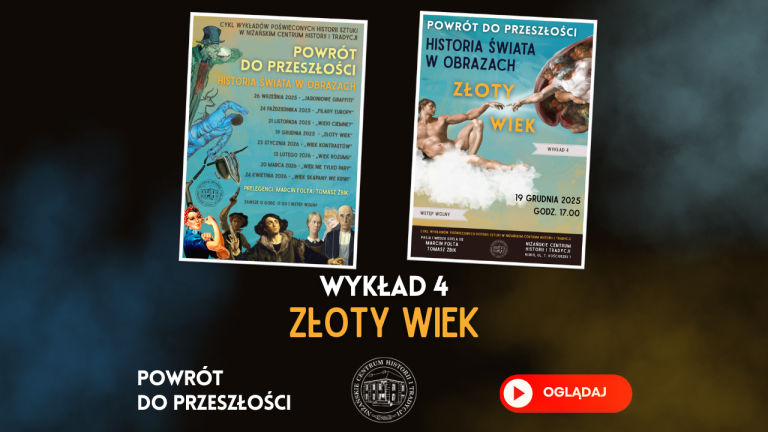 „Złoty wiek” – IV wykład z cyklu „Powrót do przeszłości” –  na YouTube!