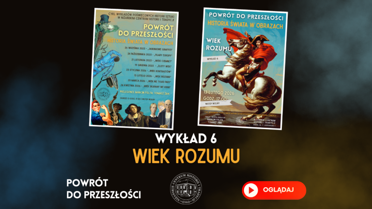„Wiek rozumu” – VI wykład z cyklu „Powrót do przeszłości” – na YouTube!