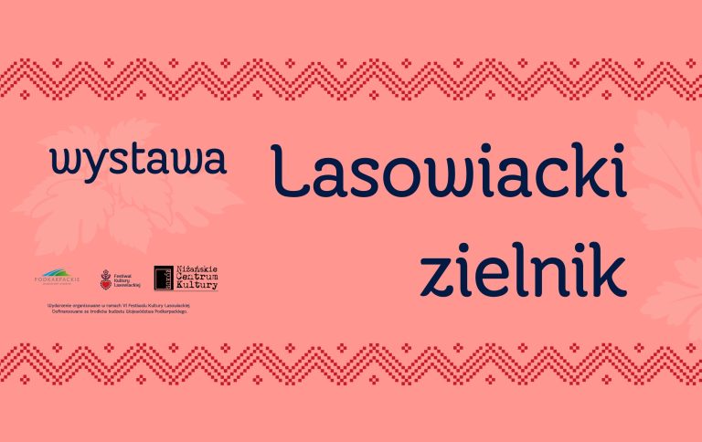 OTWARCIE WYSTAWY „LASOWIACKI ZIELNIK”